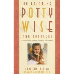 NEW On Becoming Potty Wise for Toddlers: A Developmental Readiness Approach to Potty Training