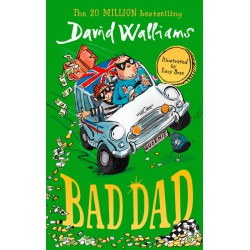 NEW Bad Dad: Laugh-out-loud funny children’s book by bestselling author David Walliams