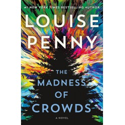 NEW (READ NOTES) The Madness of Crowds: A Novel Hardcover by Louise Penny