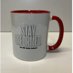 NEW STAY INFORMED. THE BILL KELLY PODAST MUG